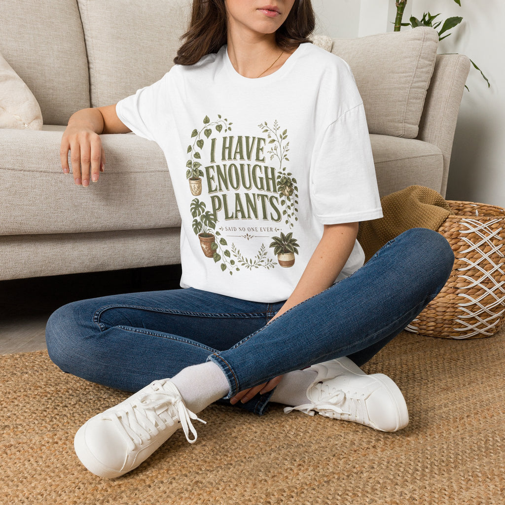 Plant Lover T-Shirt — "I Have Enough Plants" Graphic Tee
