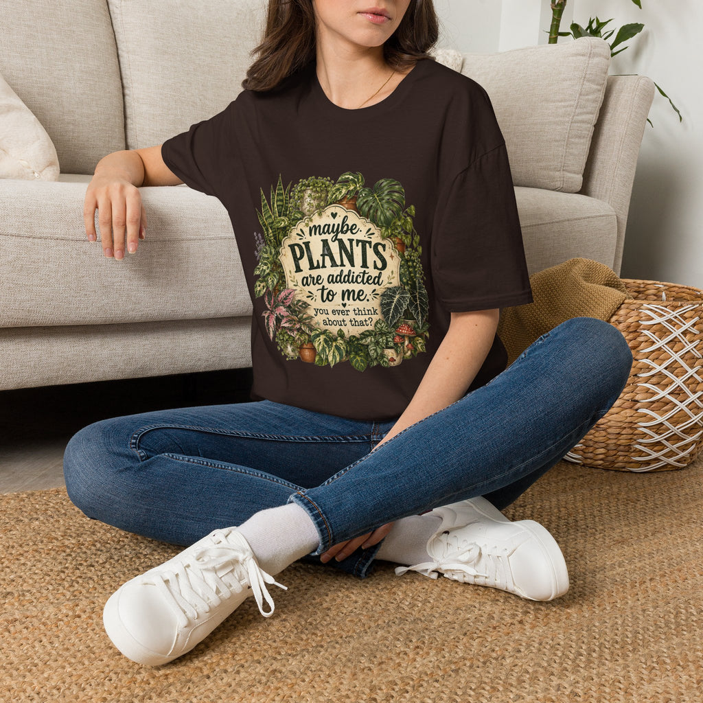 Plants Are My Addiction T‑Shirt — Maybe Plants Are Addicted To Me Botanical Tee