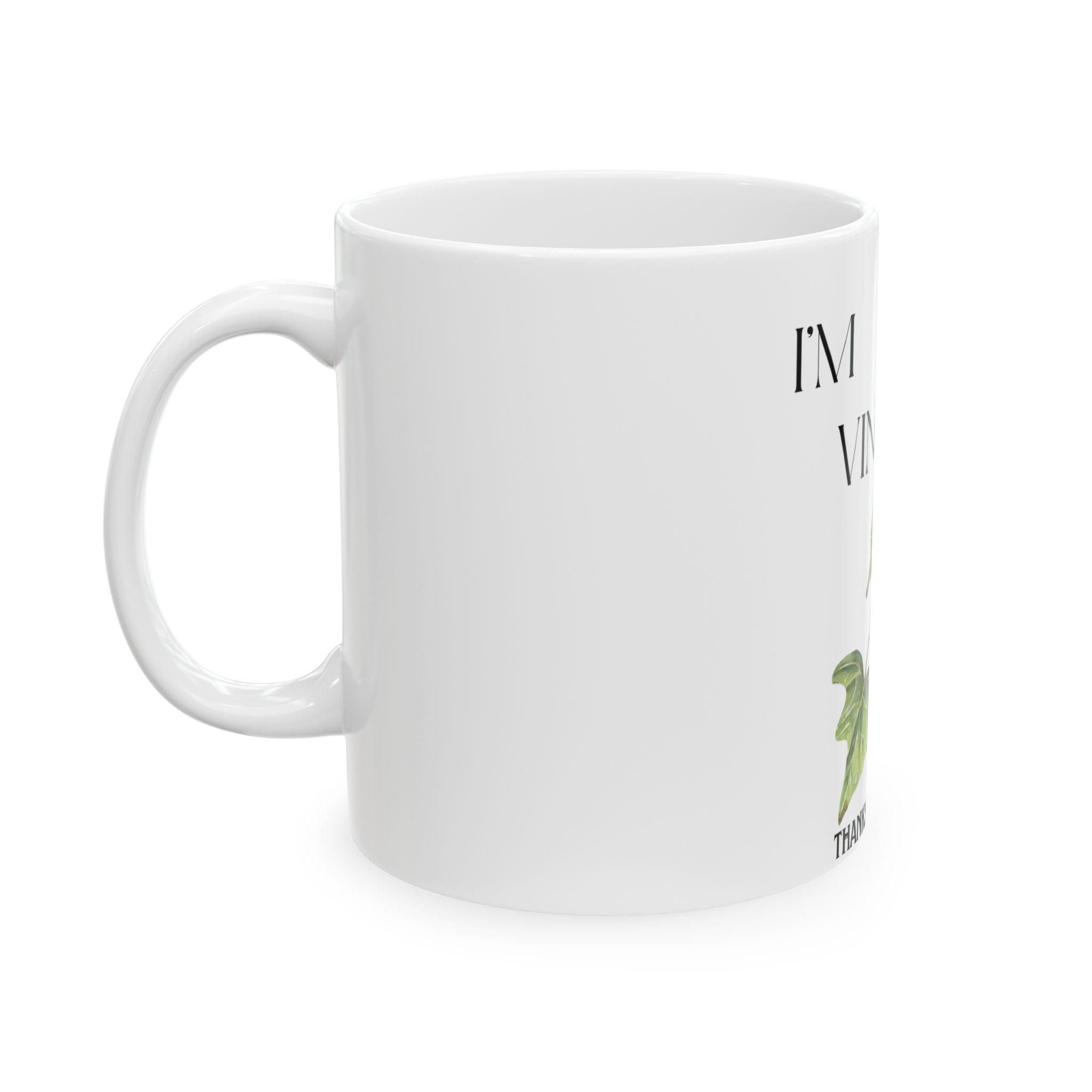 I'm Vine Mug – Botanical Ivy Ceramic Coffee Cup (11oz, 15oz)