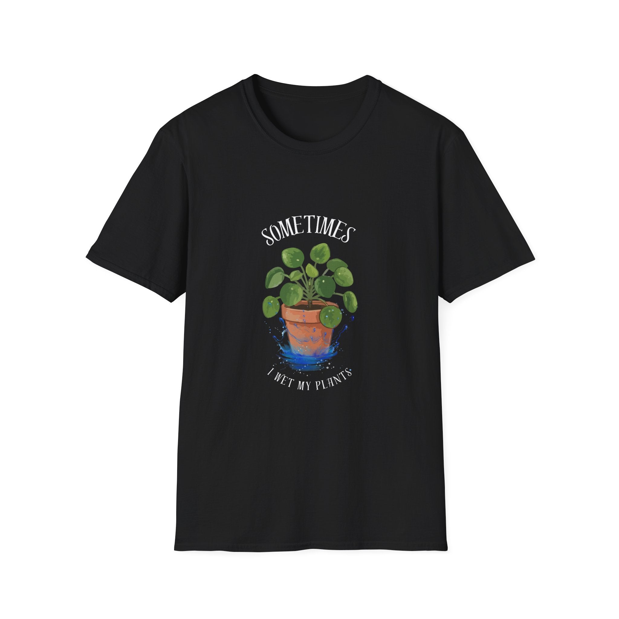 Sometimes I Wet My Plants T-Shirt — Cute Pilea Plant Lover Tee