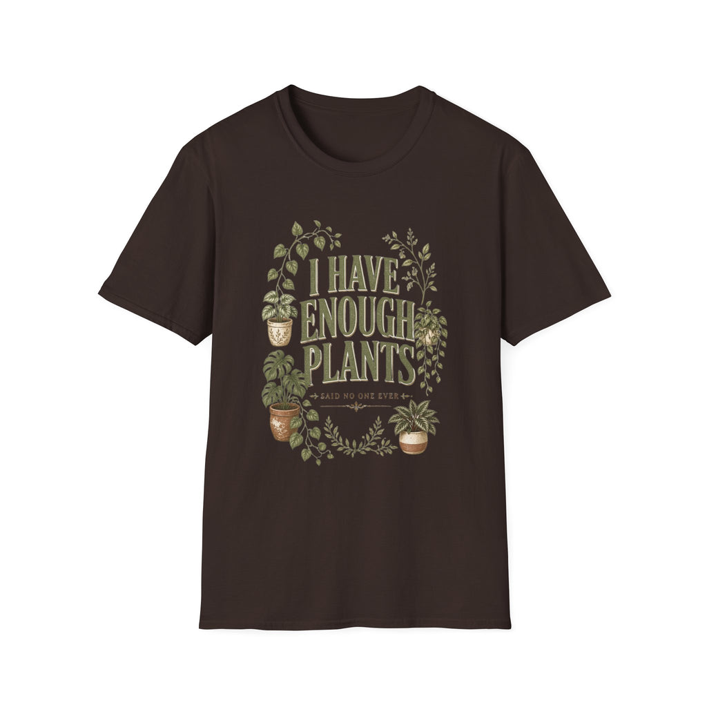 Plant Lover T-Shirt — "I Have Enough Plants" Graphic Tee