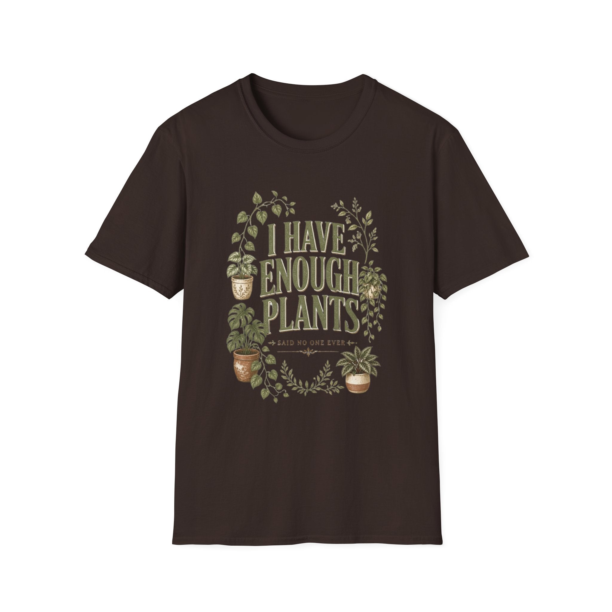 Plant Lover T-Shirt — "I Have Enough Plants" Graphic Tee