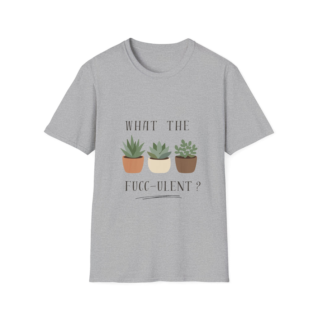 T-Shirt — "What the Fucculent?" Plant Lover Graphic Tee