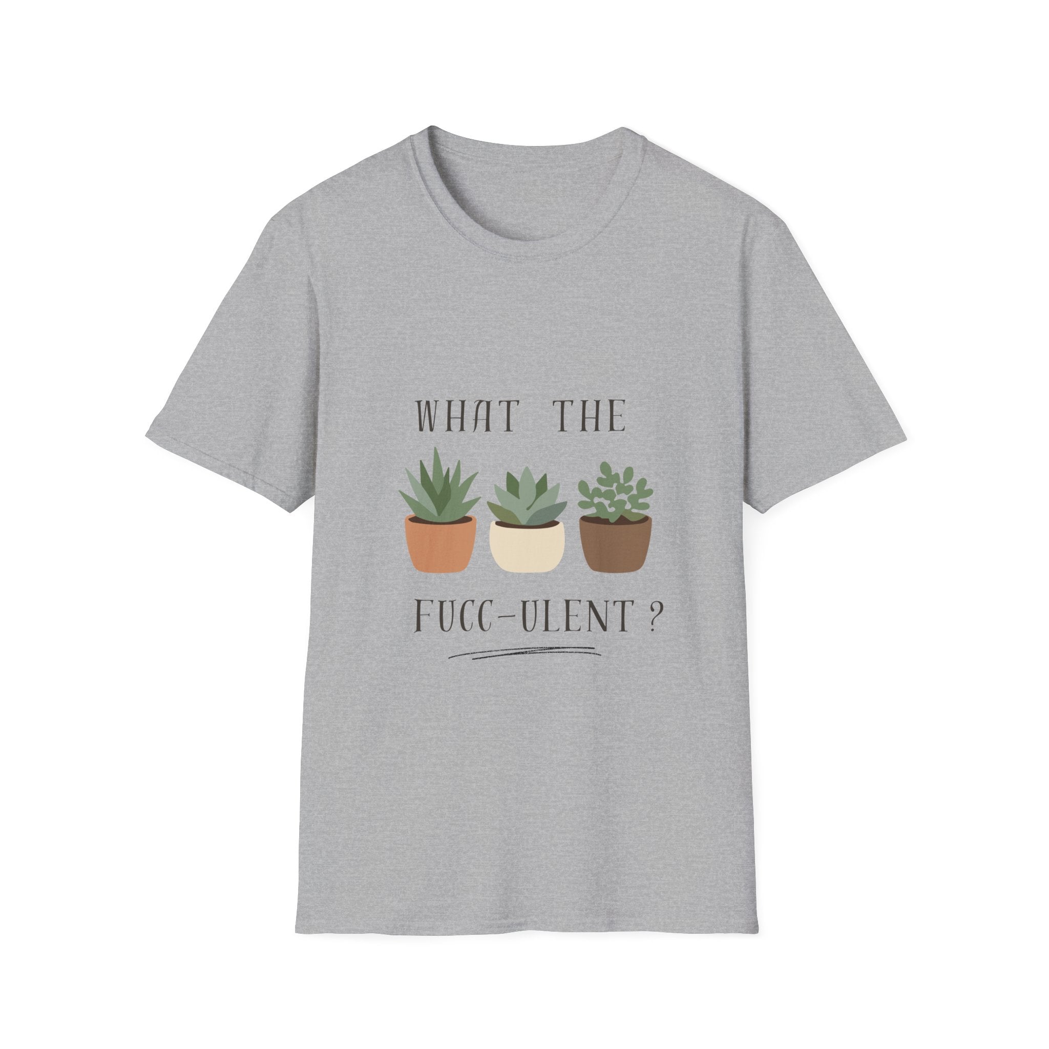 T-Shirt — "What the Fucculent?" Plant Lover Graphic Tee