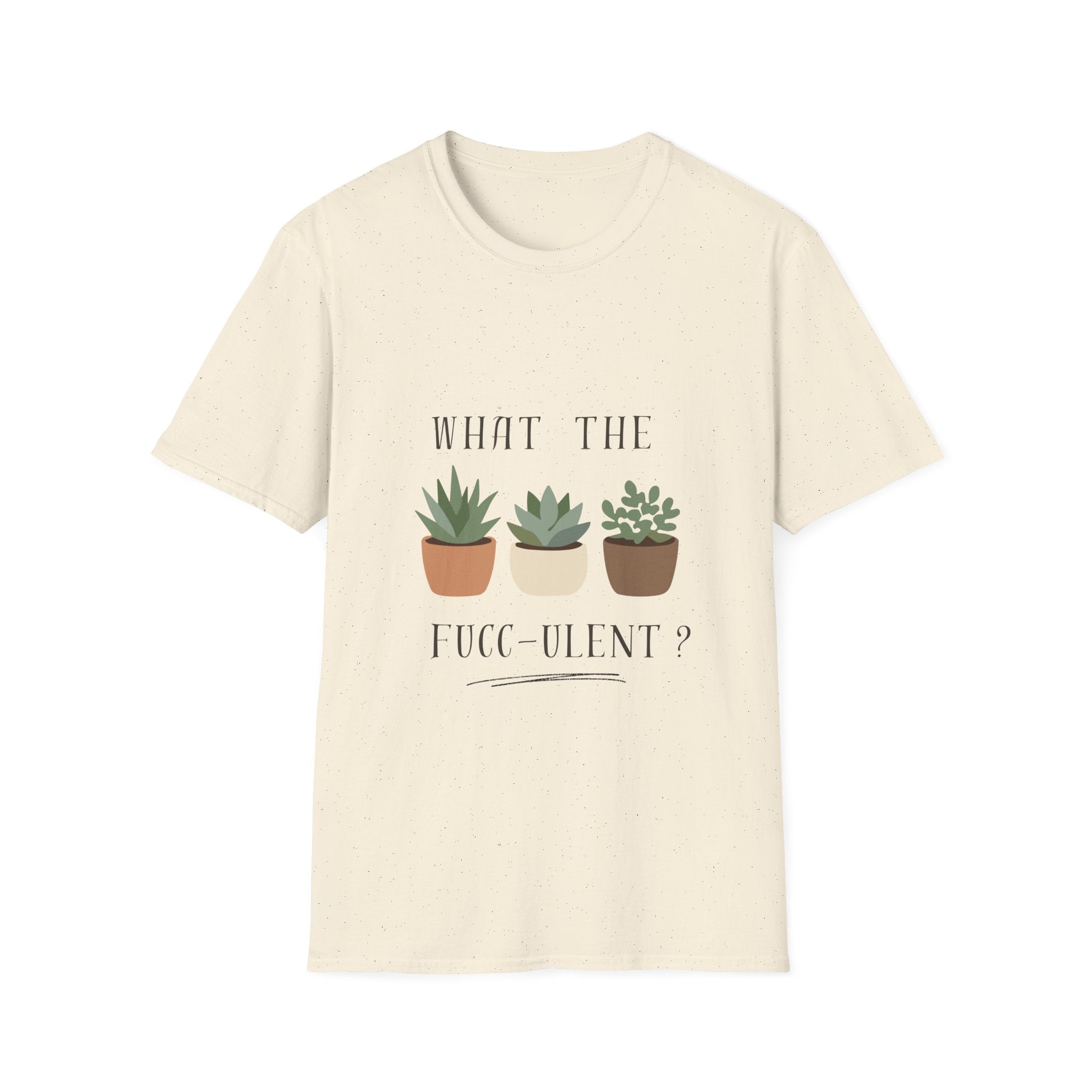 T-Shirt — "What the Fucculent?" Plant Lover Graphic Tee