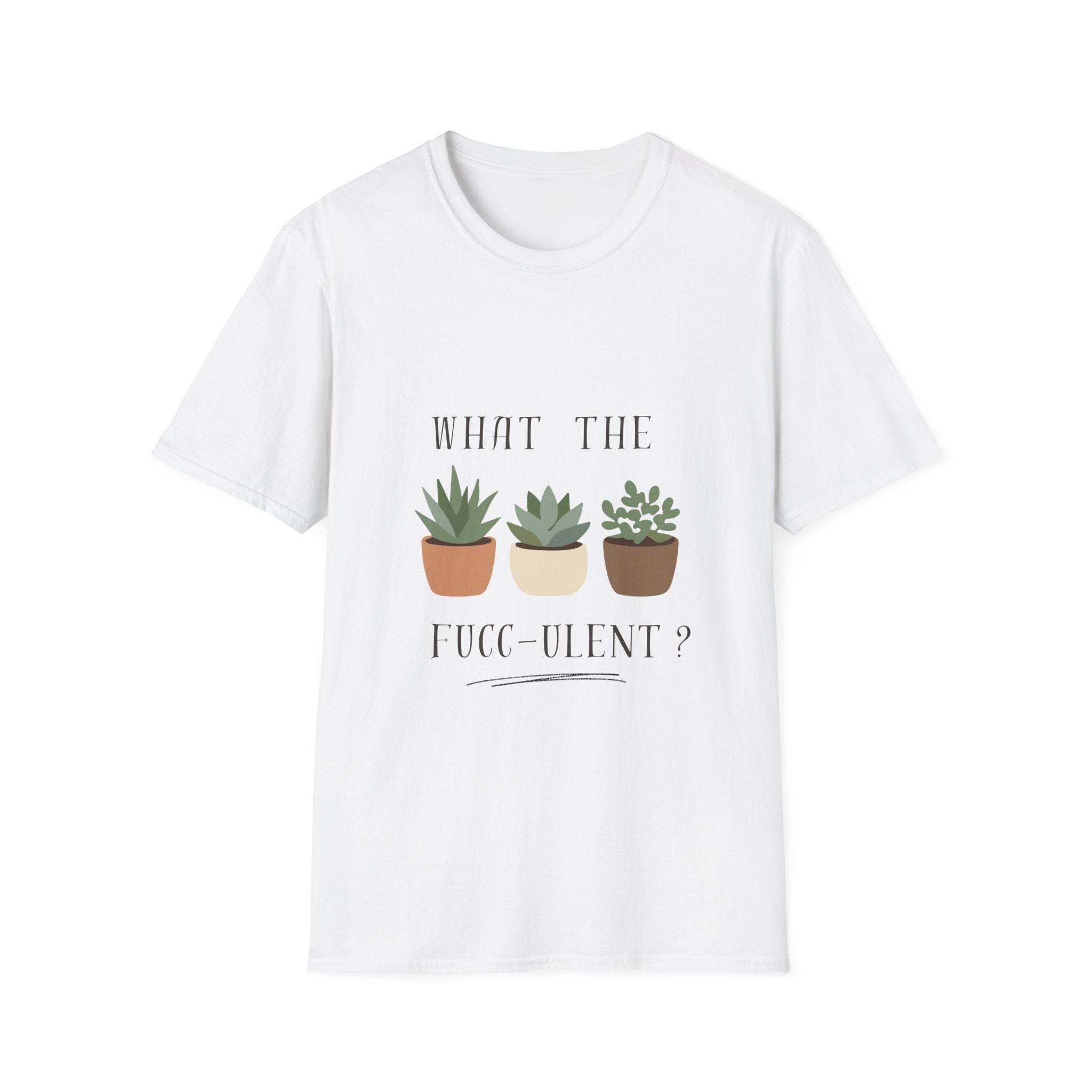 T-Shirt — "What the Fucculent?" Plant Lover Graphic Tee